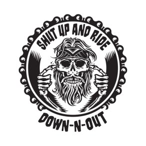 DOWN-N-OUT SHUT UP AND RIDE STICKER Everyone needs stickers, ,62 x 11,43 cm